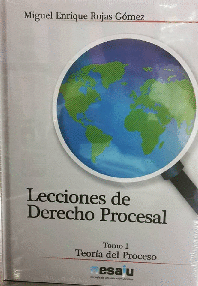 LECCIONES DE DERECHO PROCESAL TOMO 1 - TEORIA DEL PROCESO 4ED