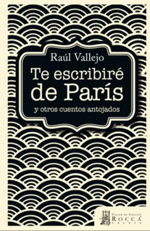 TE ESCRIBIRE DE PARIS Y OTROS CUENTOS ANTOJADOS