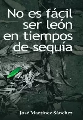 NO ES FACIL SER LEON EN TIEMPOS DE SEQUIA