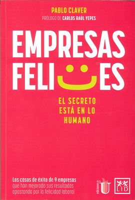 EMPRESAS FELICES. EL SECRETO ESTÁ EN LO HUMANO