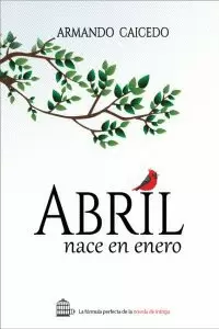 ABRIL NACE EN ENERO