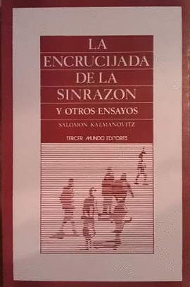 ENCRUCIJADA DE LA SINRAZON Y OTROS ENSAYOS, LA