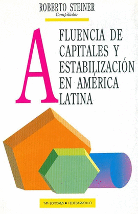 AFLUENCIA DE CAPITALES Y ESTABILIZACION EN AMERICA LATINA