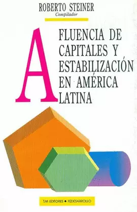 AFLUENCIA DE CAPITALES Y ESTABILIZACION EN AMERICA LATINA
