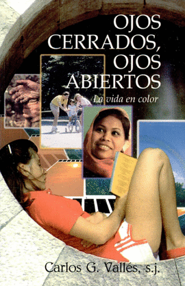 OJOS CERRADOS, OJOS ABIERTOS - LA VIDA EN COLOR