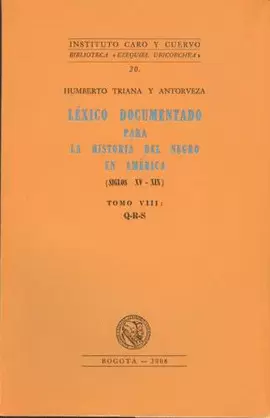 LÉXICO DOCUMENTADO PARA LA HISTORIA DEL NEGRO EN AMÉRICA, TOMO VIII