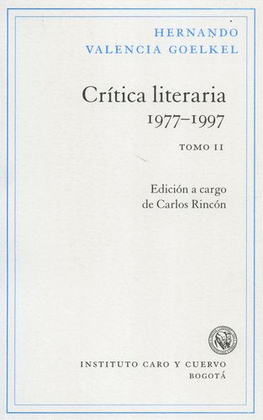 CRÍTICA LITERARIA. HERNANDO VALENCIA GOELKEL TOMO II 1977-1997