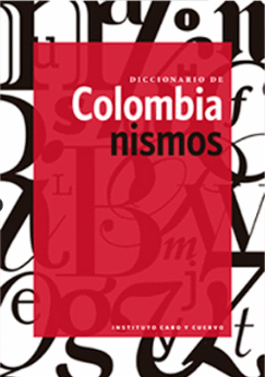 DICCIONARIO DE COLOMBIANISMOS