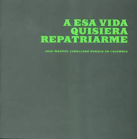A ESA VIDA QUISIERA REFUGIARME. JOSÉ MARÍA BONALD EN COLOMBIA