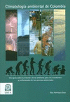 CLIMATOLOGÍA AMBIENTAL DE COLOMBIA. UNA GUÍA SOBRE LA RELACIÓN CLIMA-AMBIENTE PARA LOS ESTUDIANTES Y PROFESIONALES DE LAS CARRERAS AMBIENTALES