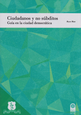 CIUDADANOS Y NO SUBITOS - GUIA EN LA CIUDAD DEMOCRATICA