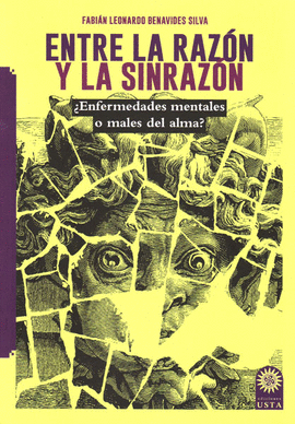 ENTRE LA RAZON Y LA SINRAZON ¿ENFERMEDADES MENTALES O MALES DEL ALMA?