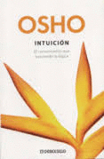INTUICION - EL CONOCIMIENTO QUE TRASCIENDE LA LOGICA