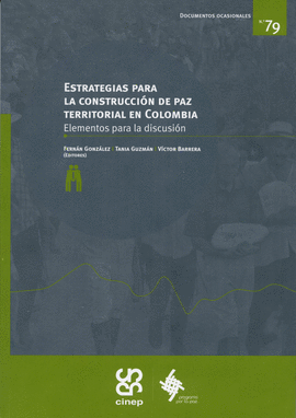 ESTRATEGIAS PARA LA CONSTRUCCION DE PAZ TERRITORIAL EN COLOMBIA
