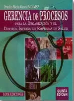 GERENCIA DE PROCESOS PARA LA ORGANIZACION Y CONTROL INTERNO DE EMPRESAS DE SALUD