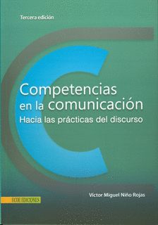 COMPETENCIAS EN LA COMUNICACION - HACIA LAS PRACTICAS DEL DISCURSO 3ED