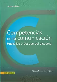 COMPETENCIAS EN LA COMUNICACION - HACIA LAS PRACTICAS DEL DISCURSO 3ED
