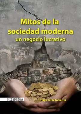 MITOS DE LA SOCIEDAD MODERNA - UN NEGOCIO LUCRATIVO