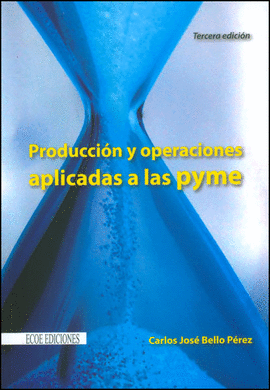 PRODUCCION Y OPERACIONES APLICADAS A LAS PYMES 3ED