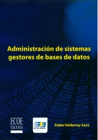 ADMINISTRACION DE SISTEMAS GESTORES DE DATOS