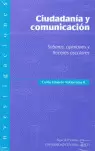 CIUDADANÍA Y COMUNICACIÓN: SABERES, OPINIONES Y HACERES ESCOLARES