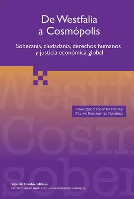 DE WESTFALIA A COSMÓPOLIS. SOBERANÍA, CIUDADANÍA, DERECHOS HUMANOS Y JUSTICIA EC
