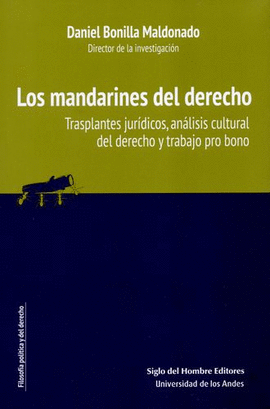 MANDARINES DEL DERECHO. TRASPLANTES JURÍDICOS, ANÁLISIS CULTURAL DEL DERECHO Y TRABAJO PRO BONO, LOS