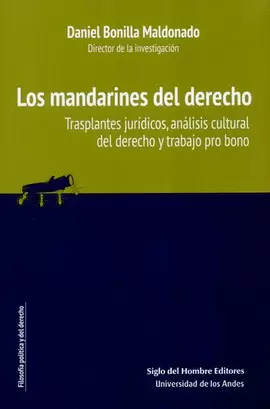 MANDARINES DEL DERECHO. TRASPLANTES JURÍDICOS, ANÁLISIS CULTURAL DEL DERECHO Y TRABAJO PRO BONO, LOS