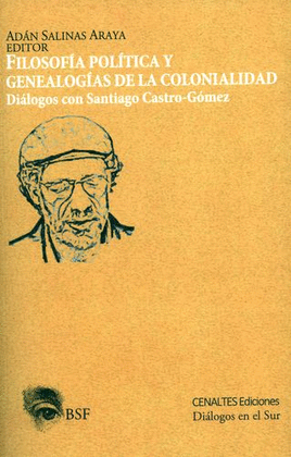 FILOSOFÍA POLÍTICA Y GENEALOGÍAS DE LA COLONIALIDAD