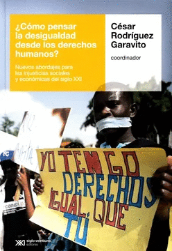 COMO PENSAR LA DESIGUALDAD DESDE LOS DERECHOS HUMANOS. NUEVOS ABORDAJES PARA LAS INJUSTICIAS SOCIALE
