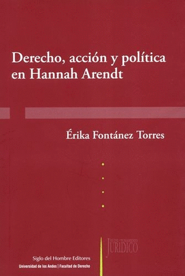 DERECHO, ACCIÓN Y POLÍTICA EN HANNAH ARENDT