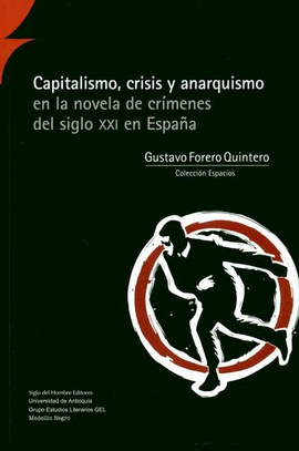 CAPITALISMO, CRISIS Y ANARQUISMO EN LA NOVELA DE CRÍMENES DEL SIGLO XXI EN ESPAÑA