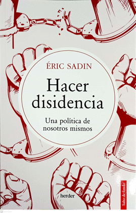 HACER DISIDENCIA. UNA POLÍTICA DE NOSOTROS MISMOS