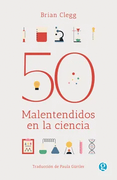 50 MALENTENDIDOS SOBRE LA CIENCIA