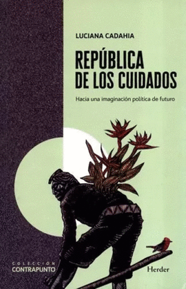 REPÚBLICA DE LOS CUIDADOS. HACIA UNA IMAGINACIÓN POLÍTICA DEL FUTURO