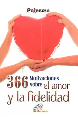 366 MOTIVACIONES SOBRE EL AMOR Y LA FIDELIDAD