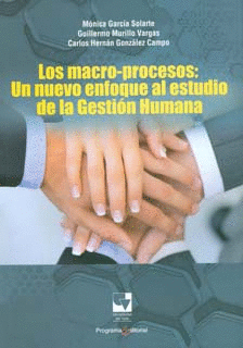 MACRO-PROCESOS: UN NUEVO ENFOQUE AL ESTUDIO DE LA GESTION HUMANA, LOS