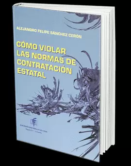 COMO VIOLAR LAS NORMAS DE CONTRATACION ESTATAL