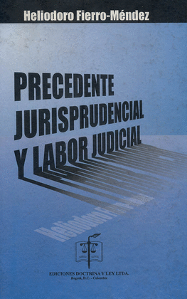 PRECEDENTE JURISPRUDENCIAL Y LABOR JUDICIAL