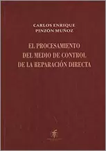 EL PROCESAMIENTO DEL MEDIO DE CONTROL DE LA REPARACION DIRECTA