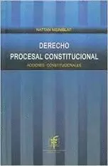 DERECHO PROCESAL CONSTITUCIONAL - ACCIONES CONSTITUCIONALES