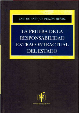 LA PRUEBA DE LA RESPONSABILIDAD EXTRACONTRACTUAL DEL ESTADO