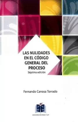 LAS NULIDADES EN EL CODIGO GENERAL DEL PROCESO 7ED