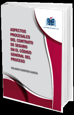 ASPECTOS PROCESALES DEL CONTRATO DE SEGURO EN EL CODIGO GENERAL DEL PROCESO