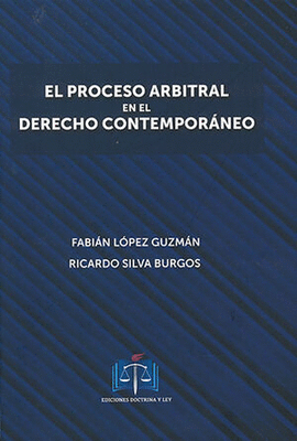 EL PROCESO ARBITRAL. EN EL DERECHO CONTEMPORÁNEO