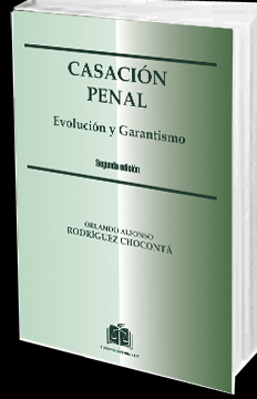 CASACIÓN PENAL EVOLUCIÓN Y GARANTISMO