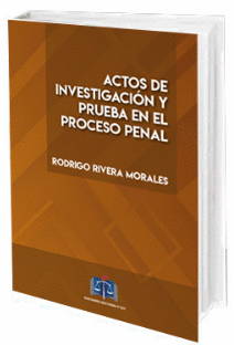 ACTOS DE INVESTIGACIÓN Y PRUEBA EN EL PROCESO PENAL