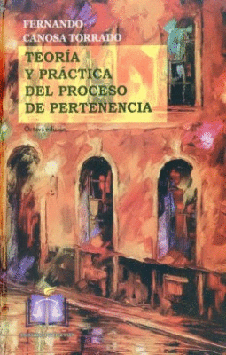 TEORIA Y PRACTICA DEL PROCESO DE PERTENENCIA 8ED