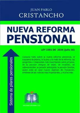 NUEVA REFORMA PENSIONAL LEY 2381 DE 16 DE JULIO DE 2024 U201CPOR MEDIO DE LA CUAL SE ESTABLECE EL SISTEMA DE PROTECCIÓN SOCIAL INTEGRAL PARA LA VEJEZ, INVALIDEZ Y MUERTE DE ORIGEN COMÚN, Y SE DICTAN O
