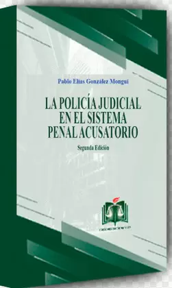 LA POLICÍA JUDICIAL EN EL SISTEMA PENAL ACUSATORIO